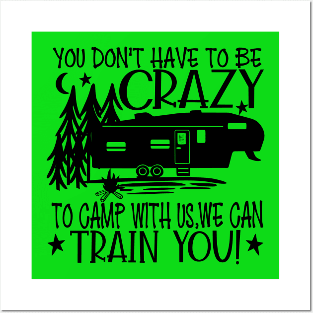 You dont have to be crazy we can Train Wall Art by Deckacards